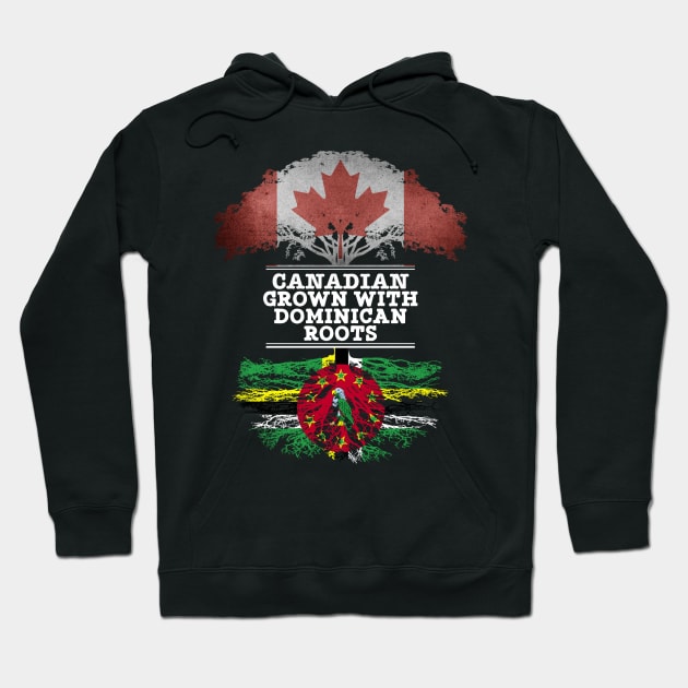 Canadian Grown With Dominican Roots - Gift for Dominican With Roots From Dominica Hoodie by Country Flags